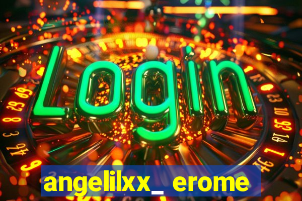 angelilxx_ erome